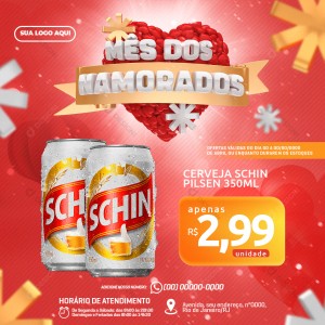 Mês Dos Namorados Cerveja Schin Pilsen 350ml Social Media PSD Editável