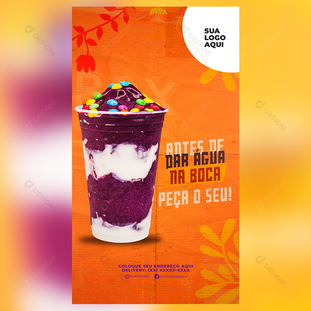 Story Antes de Dar Água na Boca Peça o Seu Açaí Social Media PSD Editável