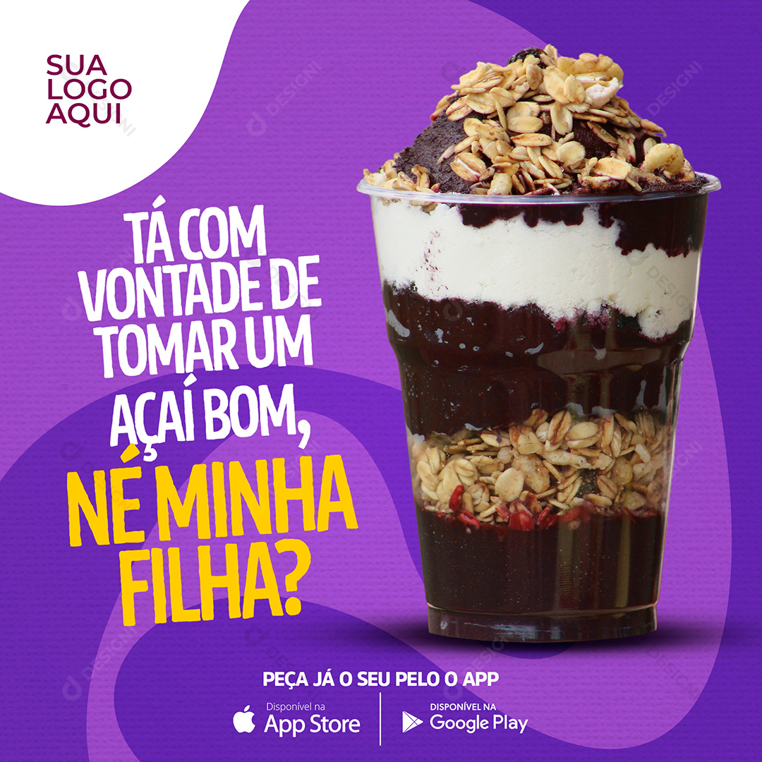 Açaíteria Tá Com Vontade de Tomar um Açaí Bom Social Media PSD Editável