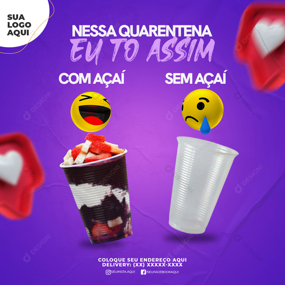 Açaíteria Nessa Quarentena eu to Assim Açaí Social Media PSD Editável