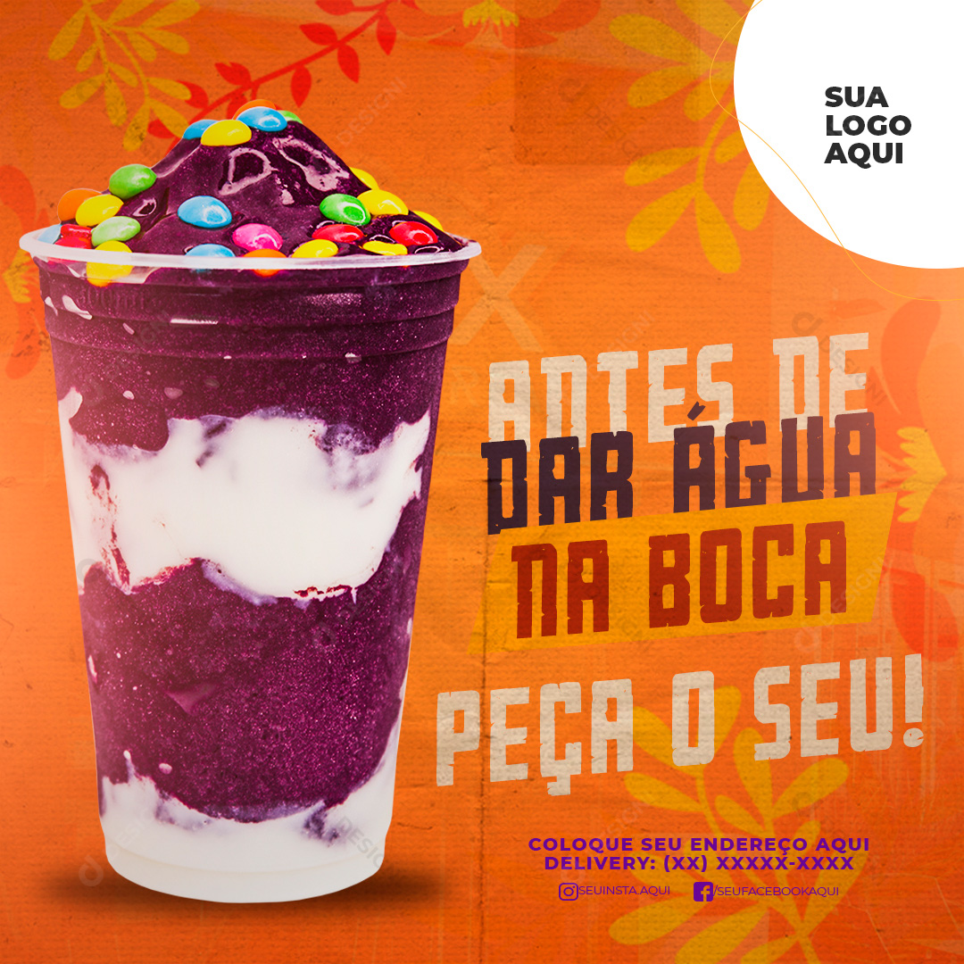 Antes de Dar Água na Boca Peça o Seu Açaí Social Media PSD Editável