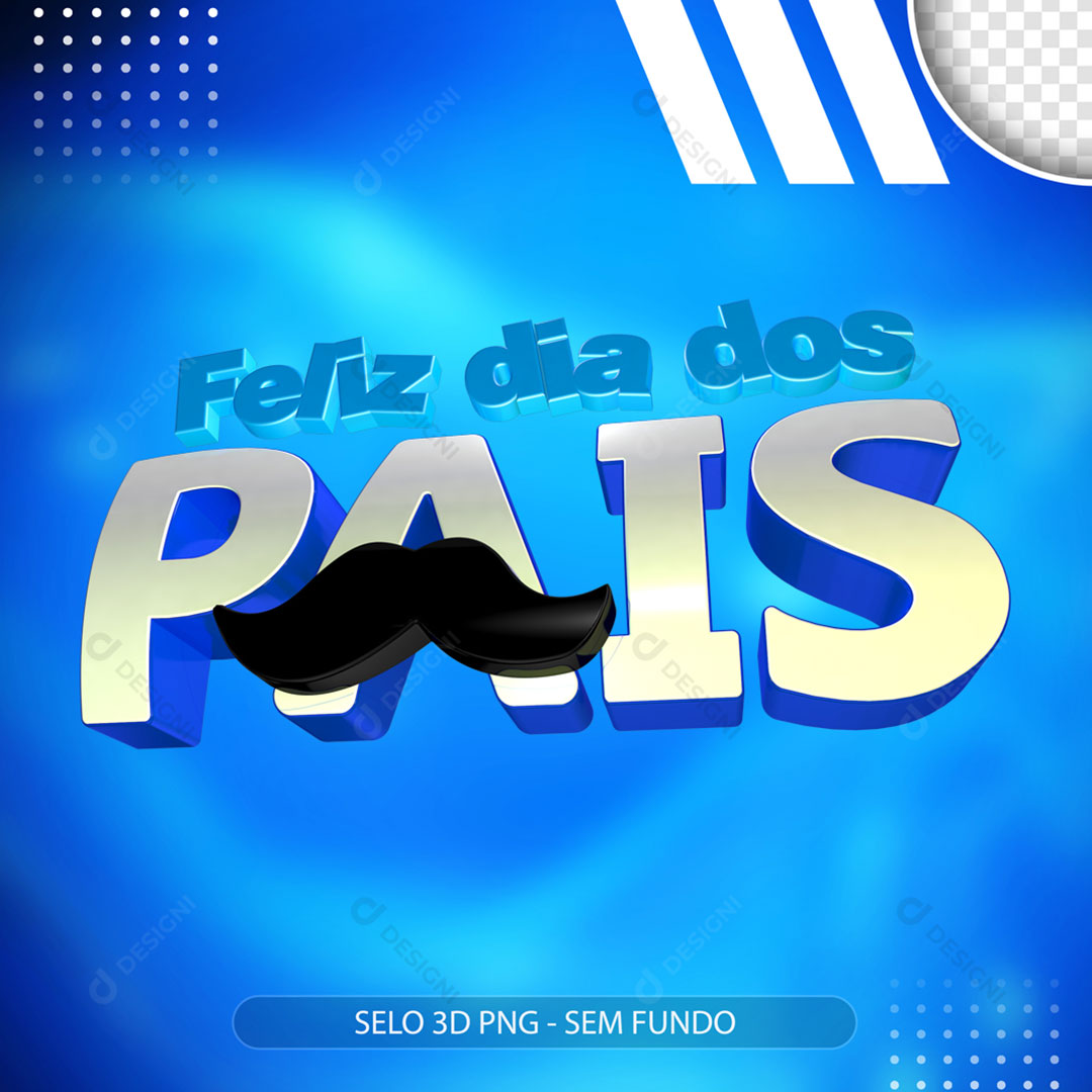 Feliz Dia dos Pais Selo 3D PNG Transparente + PSD