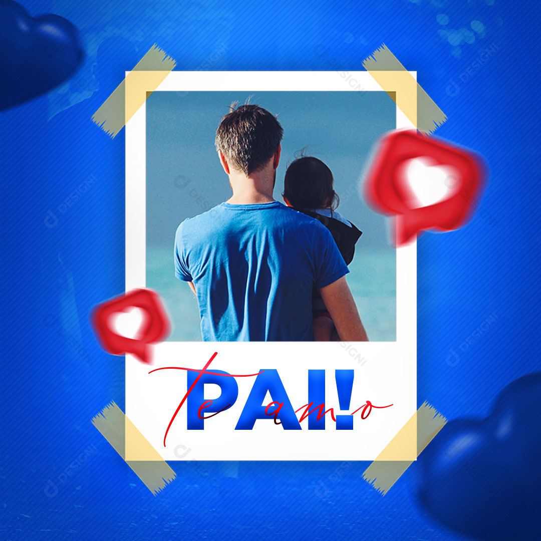 Dia dos Pais Pai Te Amo Social Media PSD Editável