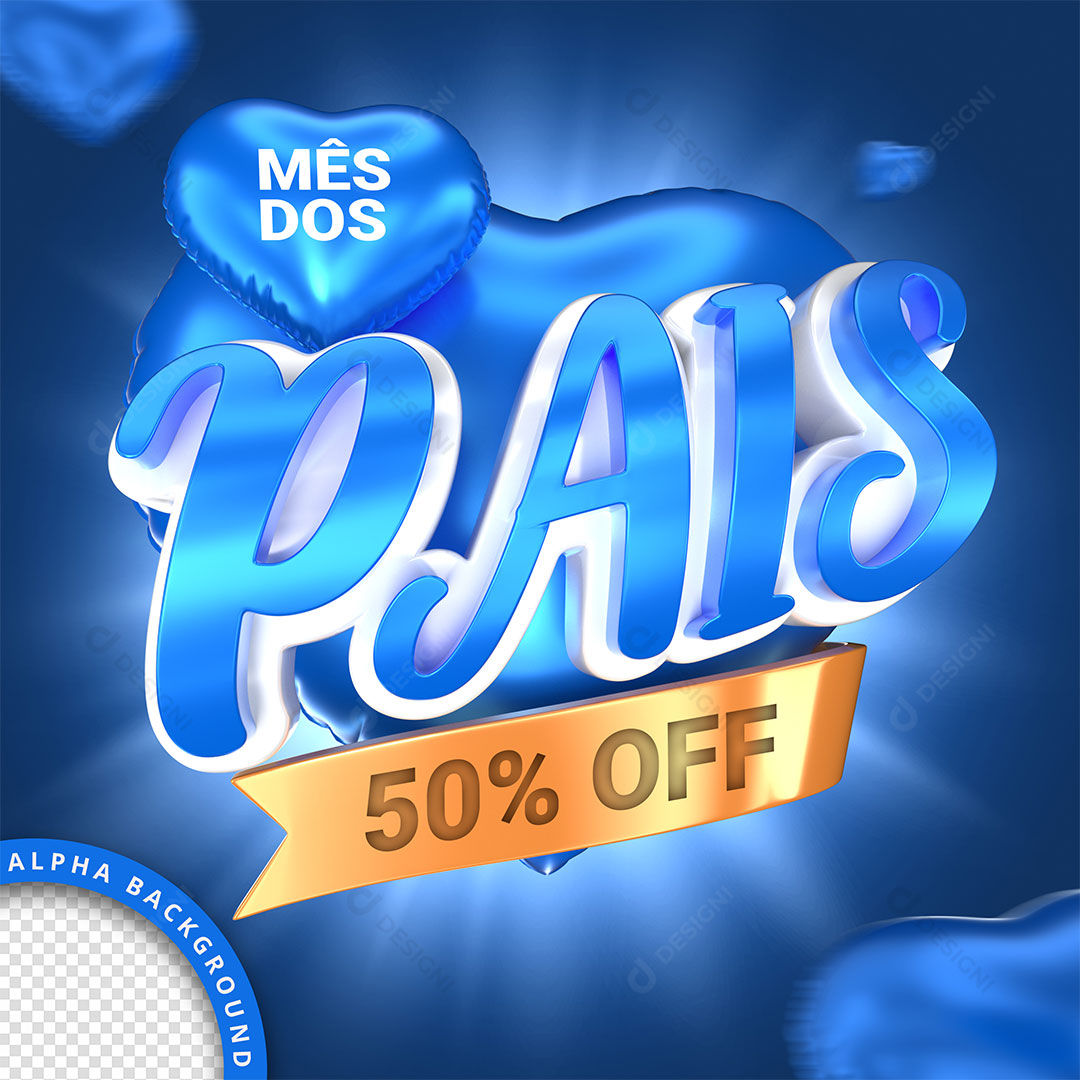 Mês dos Pais 50% OFF Selo 3D Texto Editável PSD + PNG Transparente