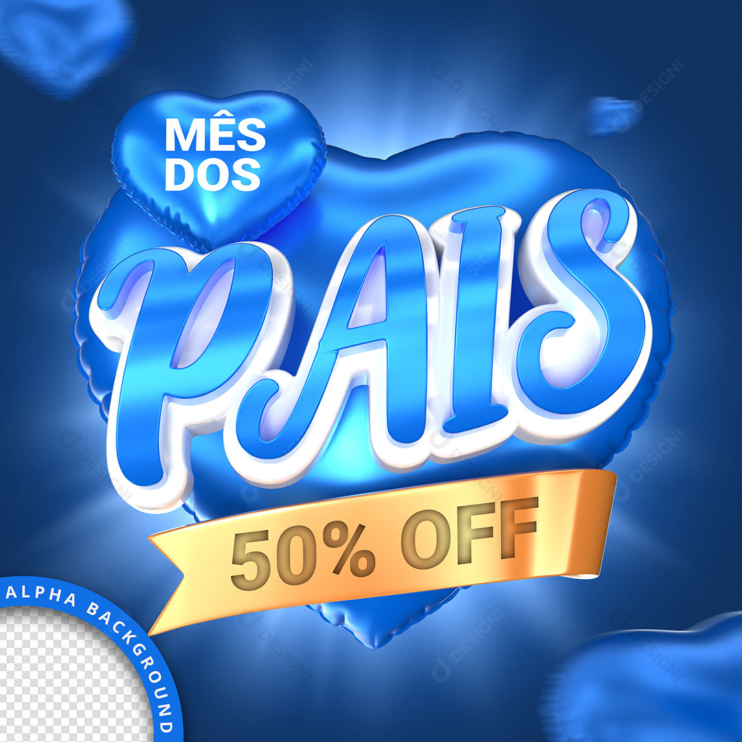 Mês dos Pais 50% OFF Selo 3D Texto Editável PSD + PNG Transparente