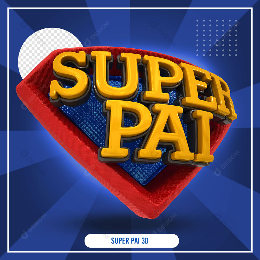 Super Pai Selo 3D Dia dos Pais PSD