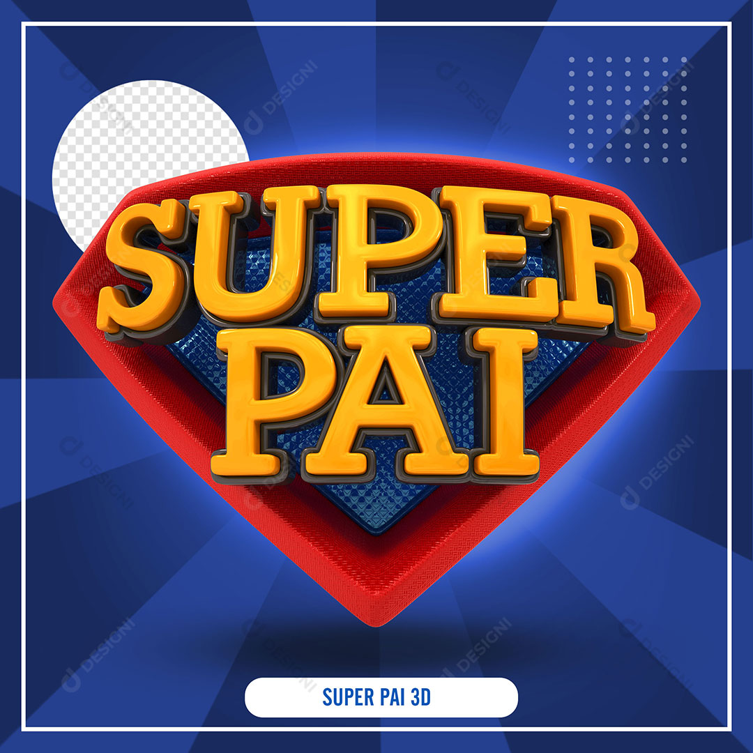 Super Pai Selo 3D Dia dos Pais PSD