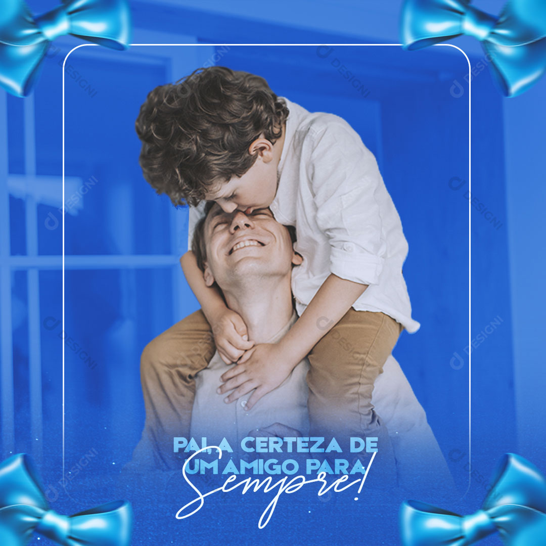 Pai a Certeza de um Amigo Para Sempre Social Media PSD Editável