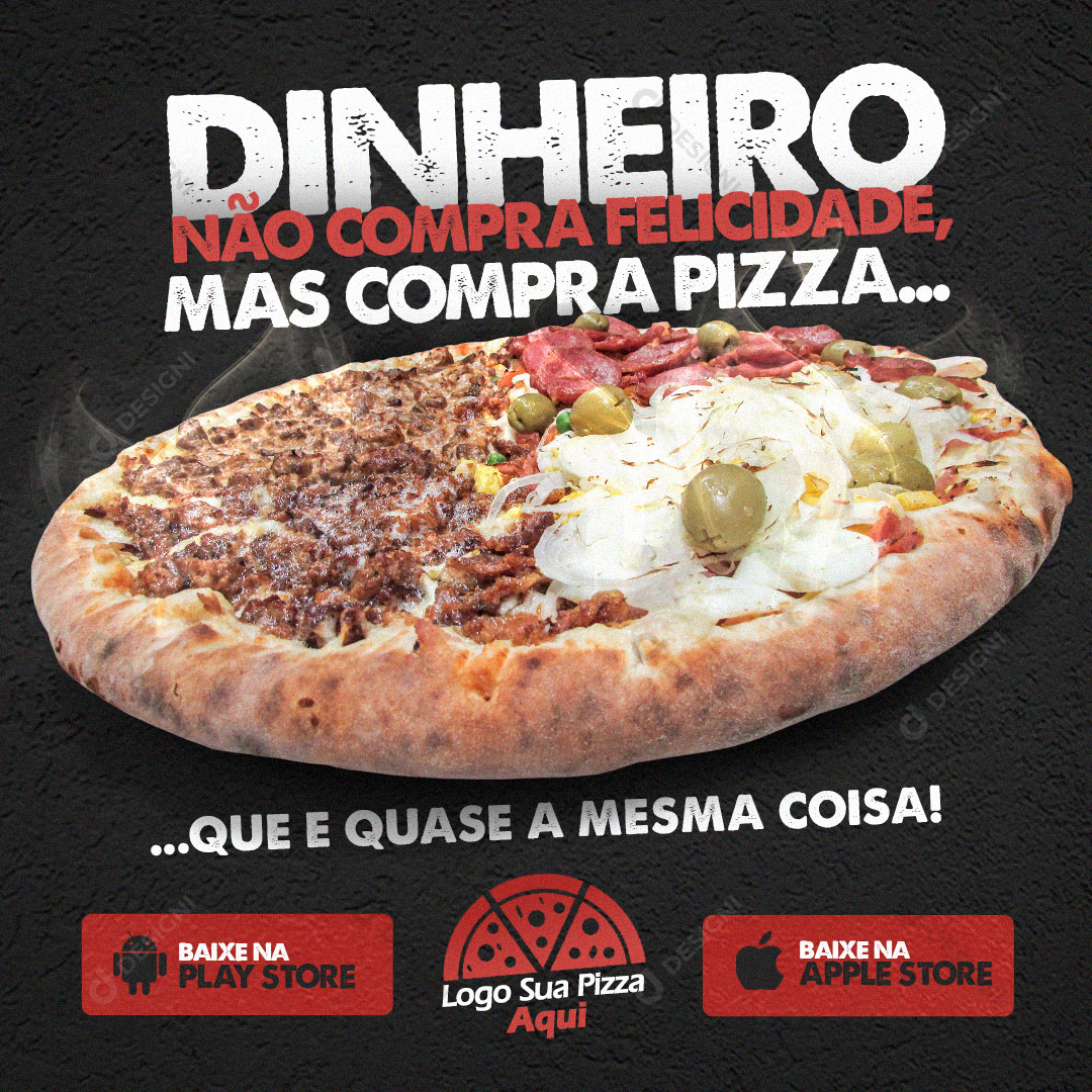 Pizzaria Dinheiro Não Compra Felicidade Mas Compra Pizza Social Media PSD Editável