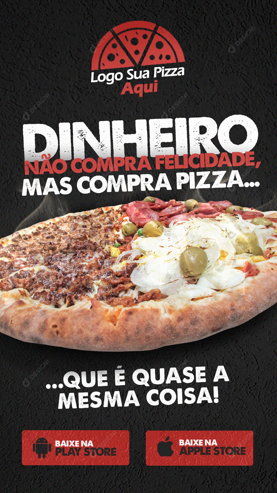 Story Dinheiro Não Compra Felicidade Mas Compra Pizza Social Media PSD Editável