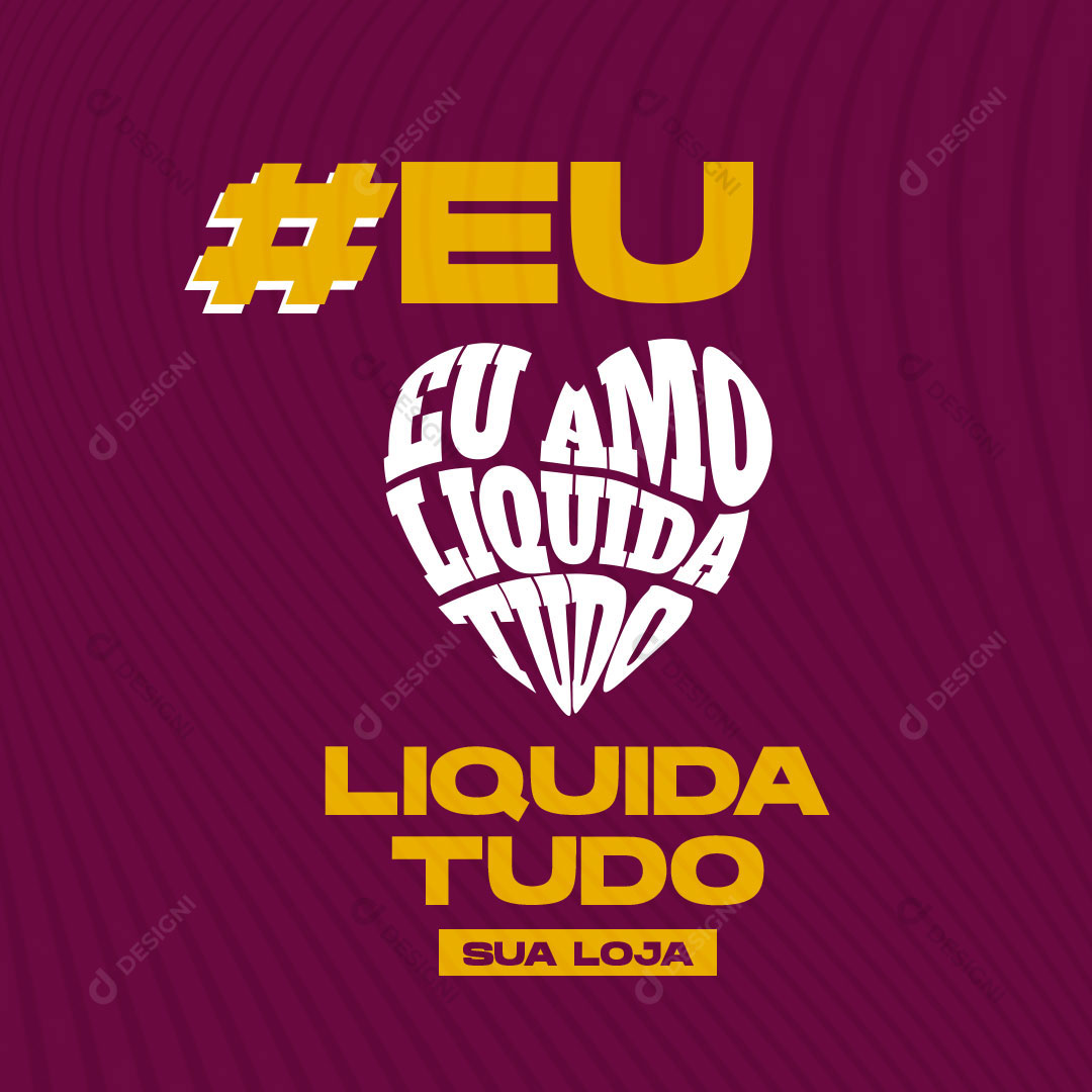 Loja Eu Amo Liquida Tudo Social Media PSD Editável
