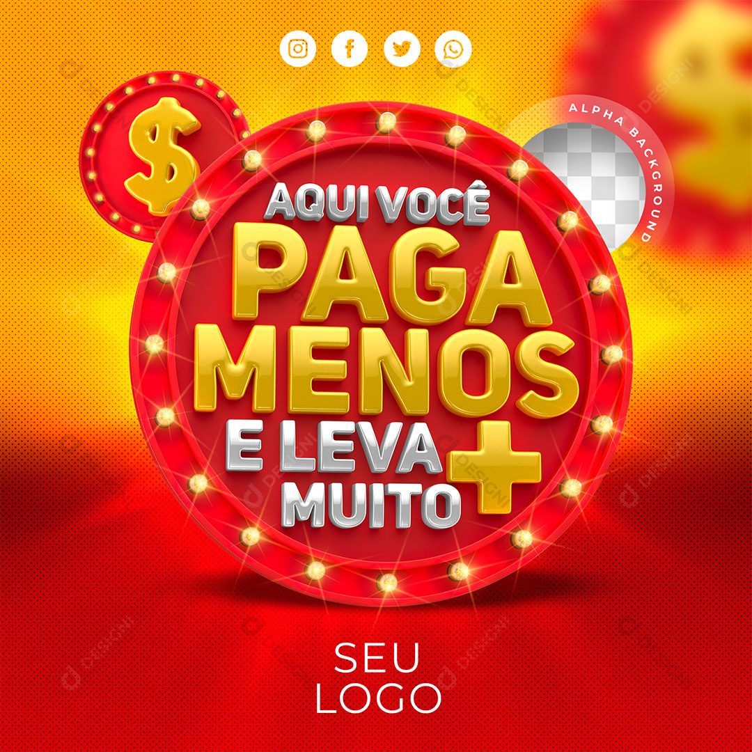 Aqui Você Paga Menos e Leva Mais Selo 3D Para Composição