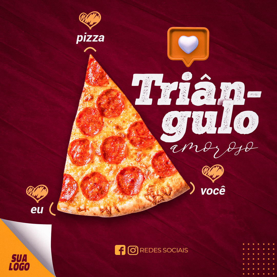 Pizza Pizzarias Triângulo Amoroso Social Media PSD Editável