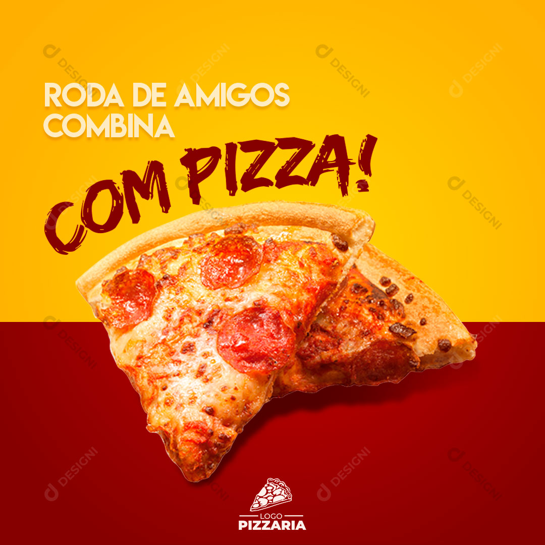 Post Feed Pizzaria Roda de Amigos Combina Com Pizza Social Media PSD Editável