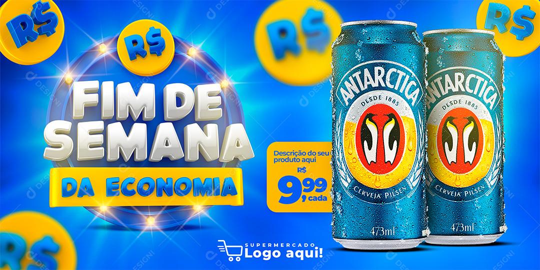 Banner Fim de Semana da Economia Cerveja Antarctica Social Media PSD Editável