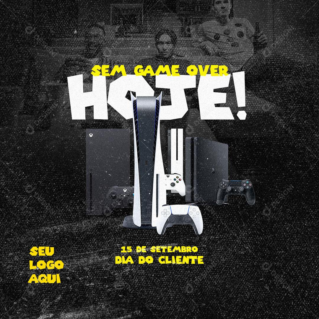 Post Feed Data Comemorativa Sem Game Over Hoje Dia do Cliente Social Media PSD Editável