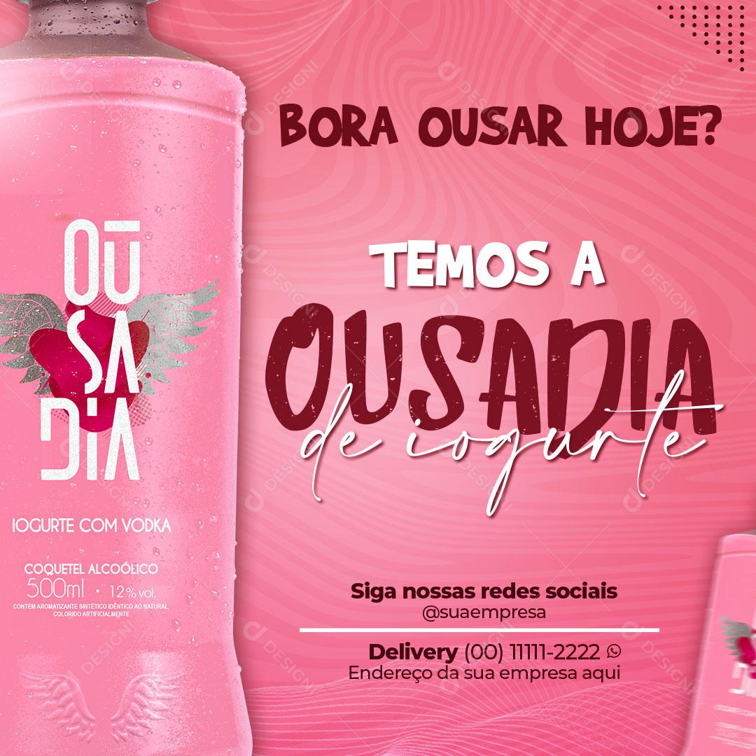 Bora Ousar Hoje Temos Ousadia De Iogurte Social Media PSD Editável