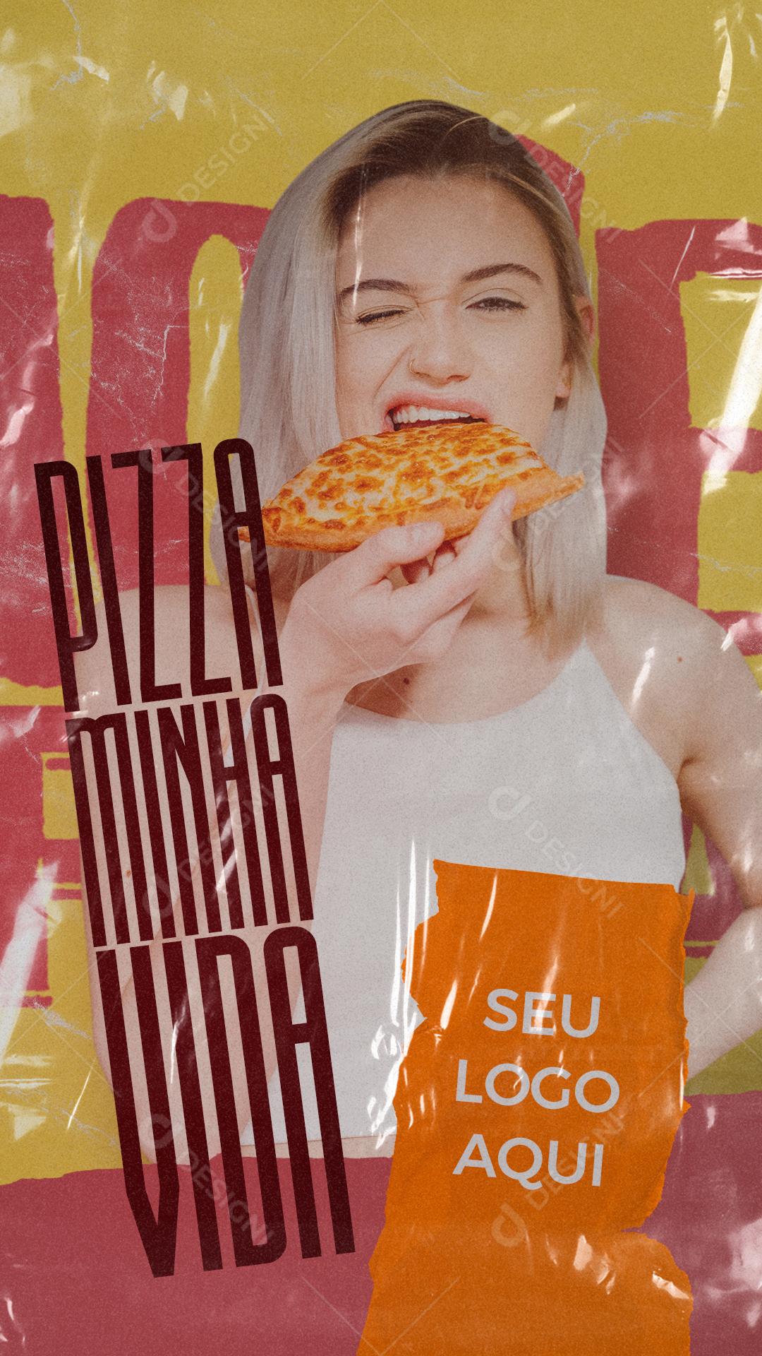 Post Story Pizzaria Pizza Minha Vida Social Media PSD Editável