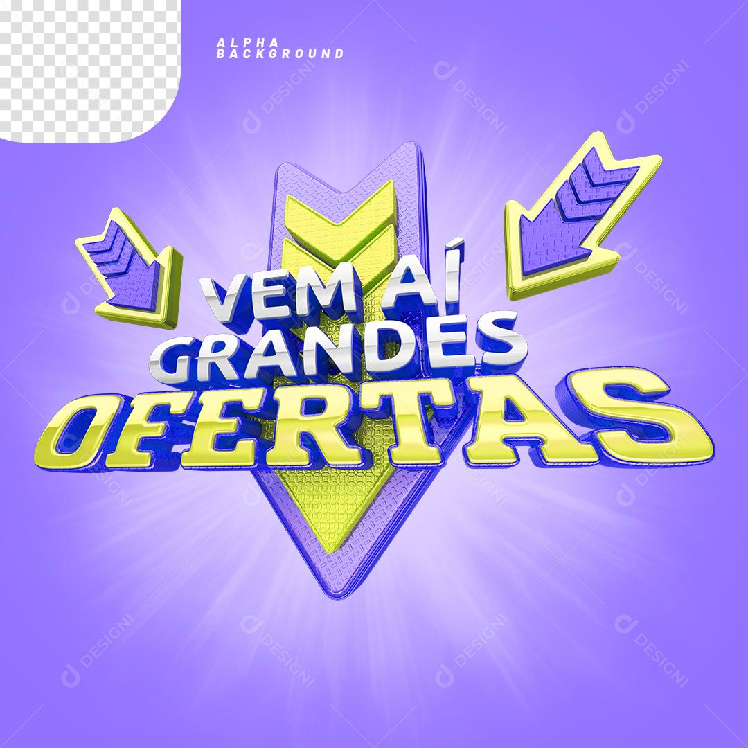 Vem Aí Grandes Ofertas Selo 3D Para Composição PNG Transparente