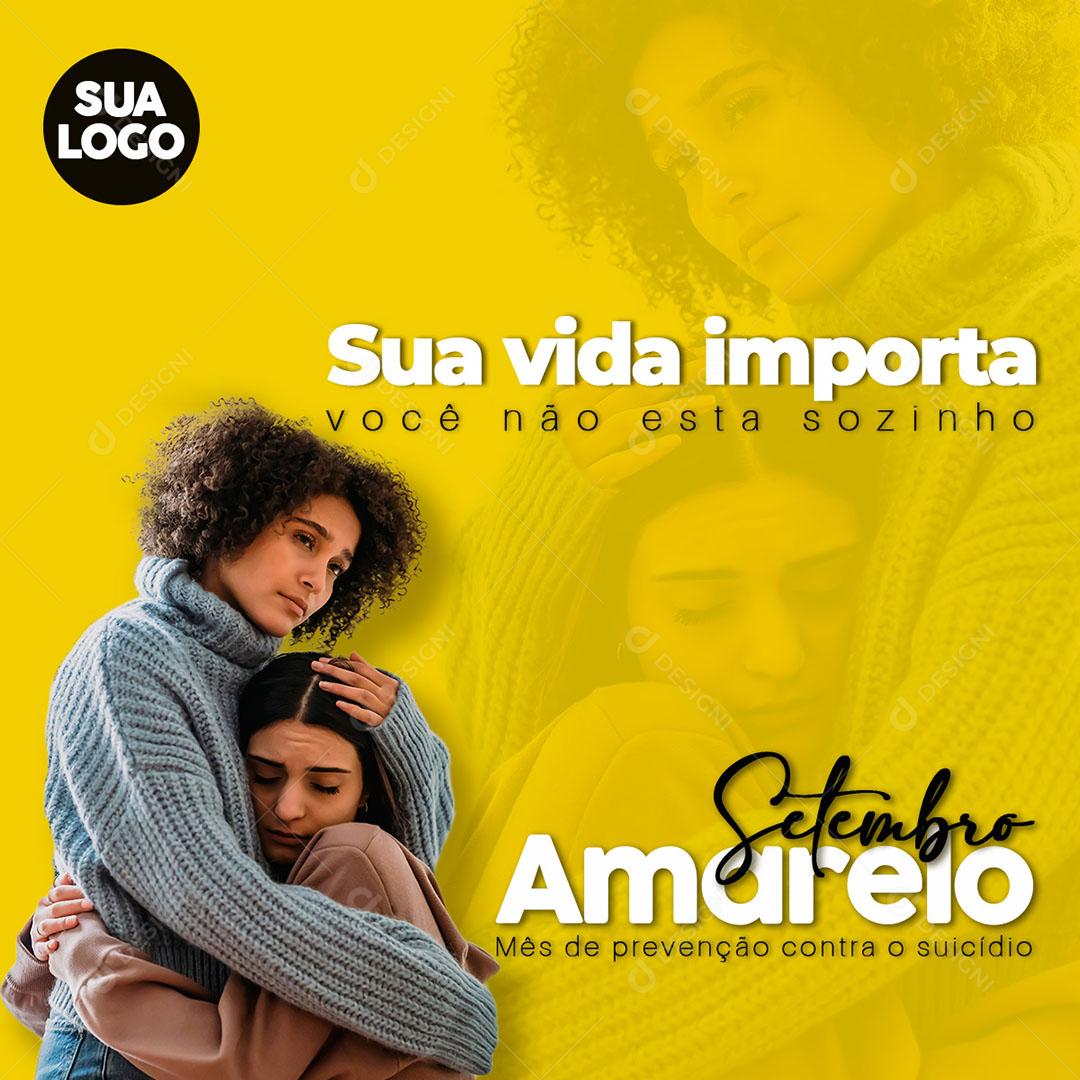 Post Feed Setembro Amarelo Sua Vida Importa Social Media PSD Editável