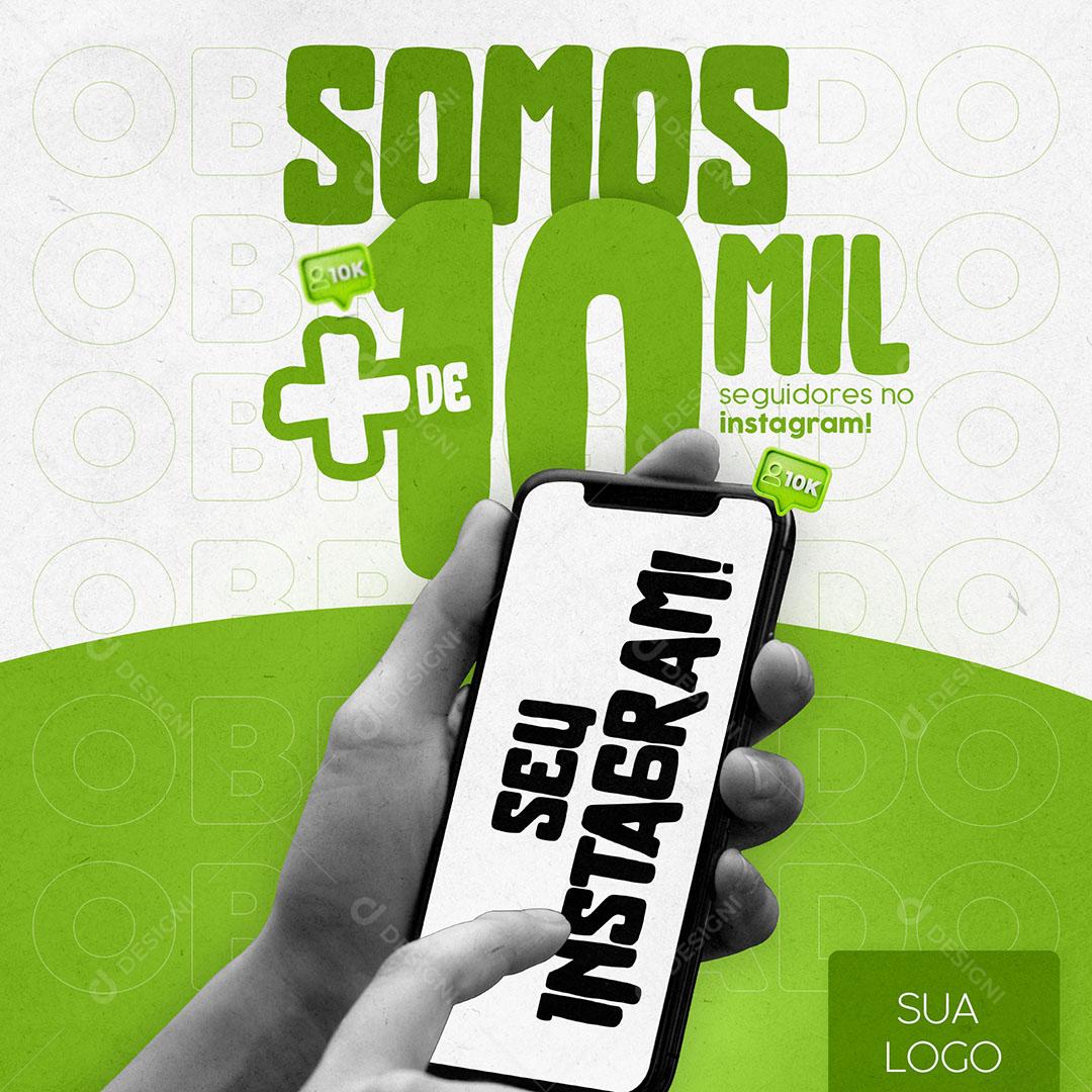 Post Feed Redes Sociais Instagram Somos Mais de 10 de Mil PSD Editável