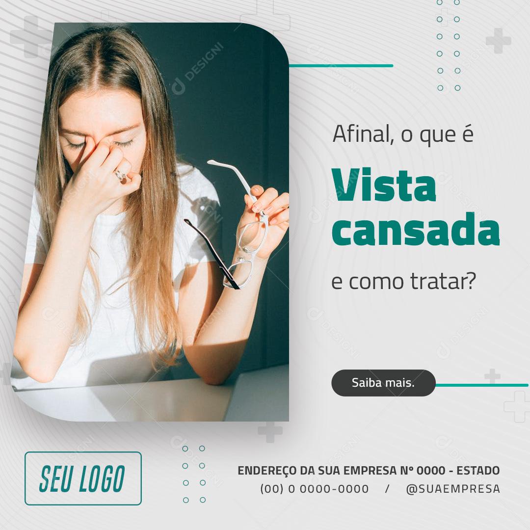 Post Feed Ótica Afinal o Que é Vista Cansada Social Media PSD Editável