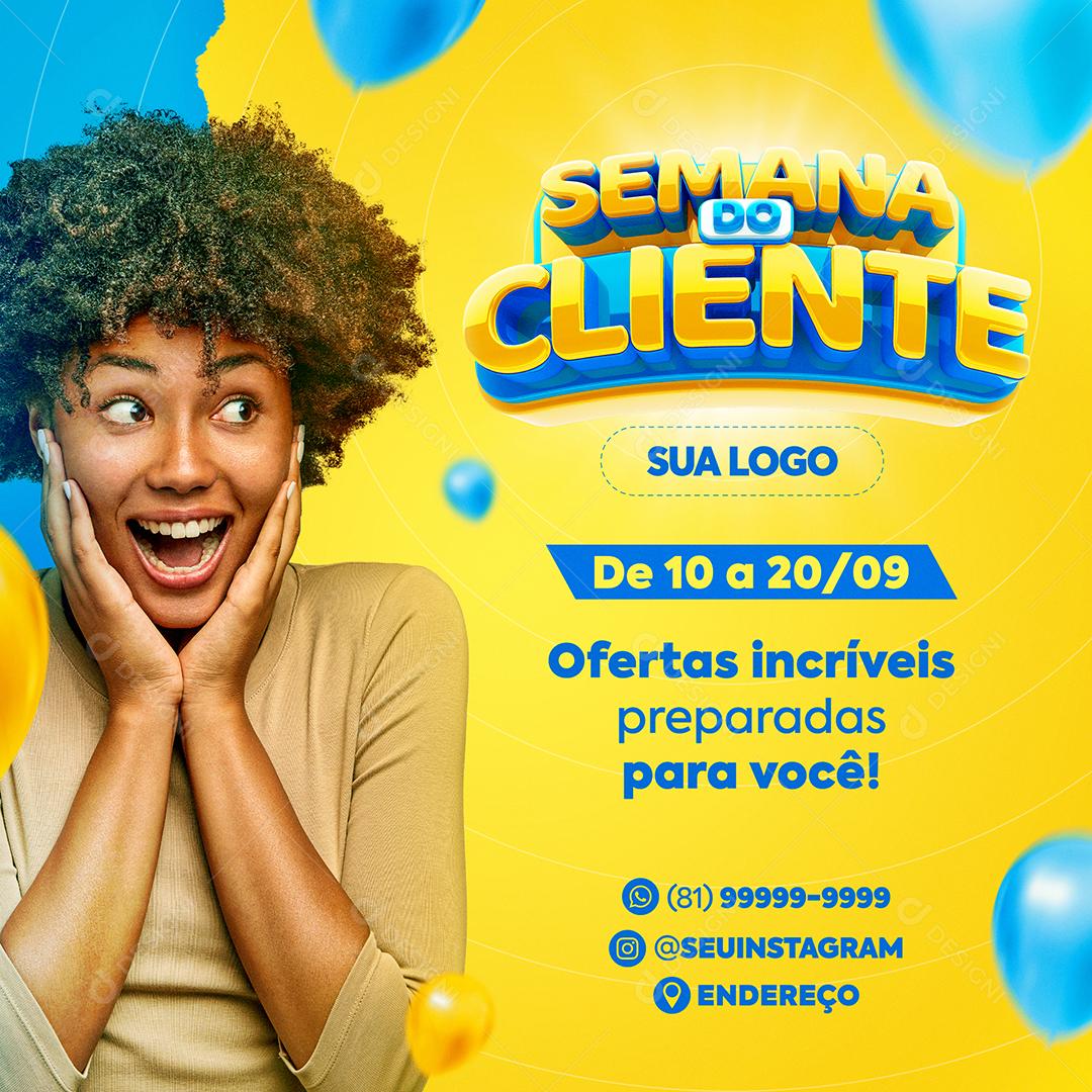 Post Feed Semana do Cliente Ofertas Incríveis Social Media PSD Editável