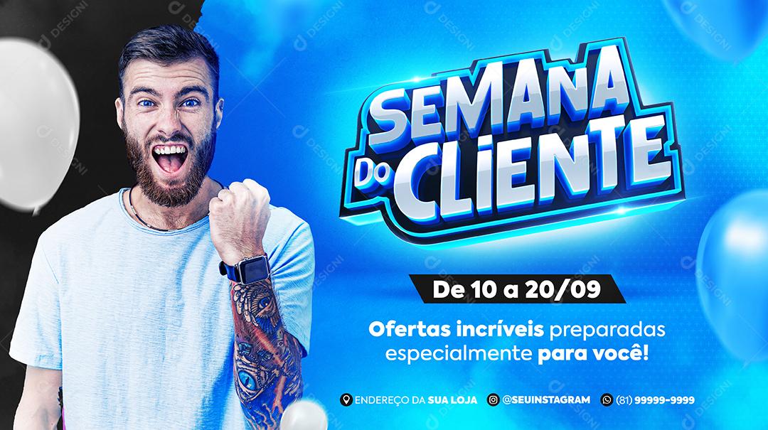 Post Banner Semana do Cliente Ofertas Incríveis Social Media PSD Editável