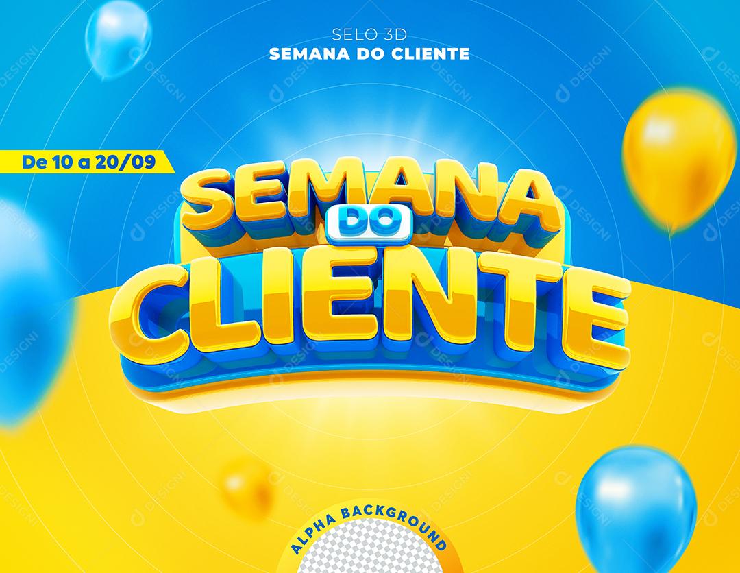 Semana do Cliente Selo 3D Para Composição PSD Editável