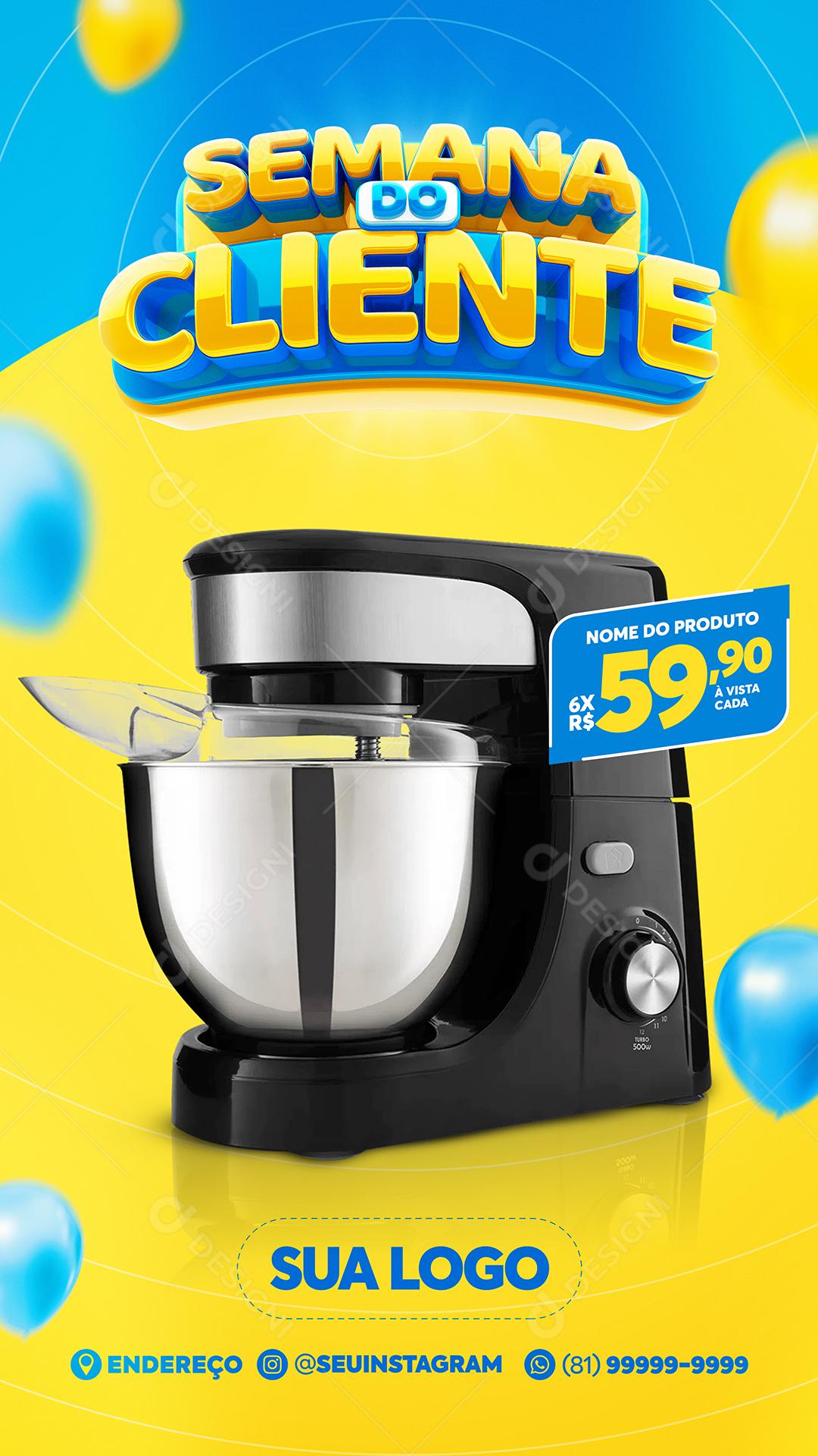 Post Story Semana do Cliente Produto Batedeira Eletrodomésticos Social Media PSD Editável