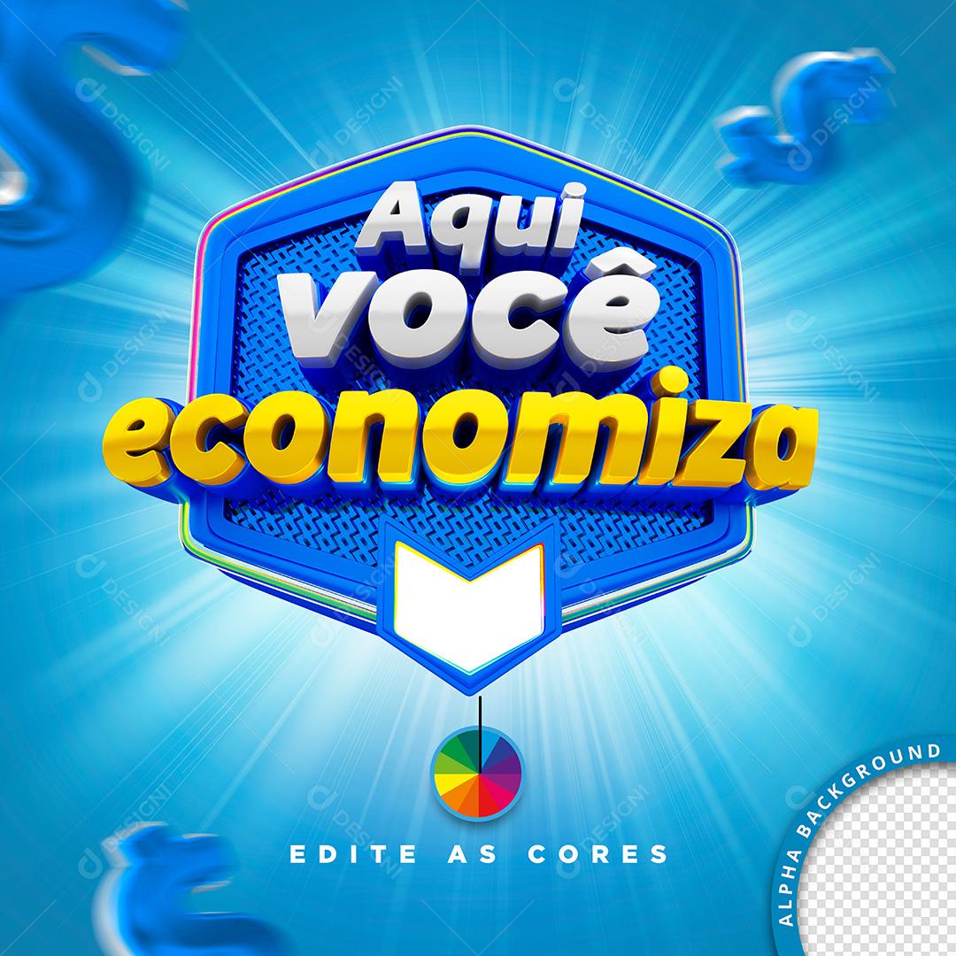 Selo 3D para Composição Aqui Você Economiza PSD Cores Editáveis