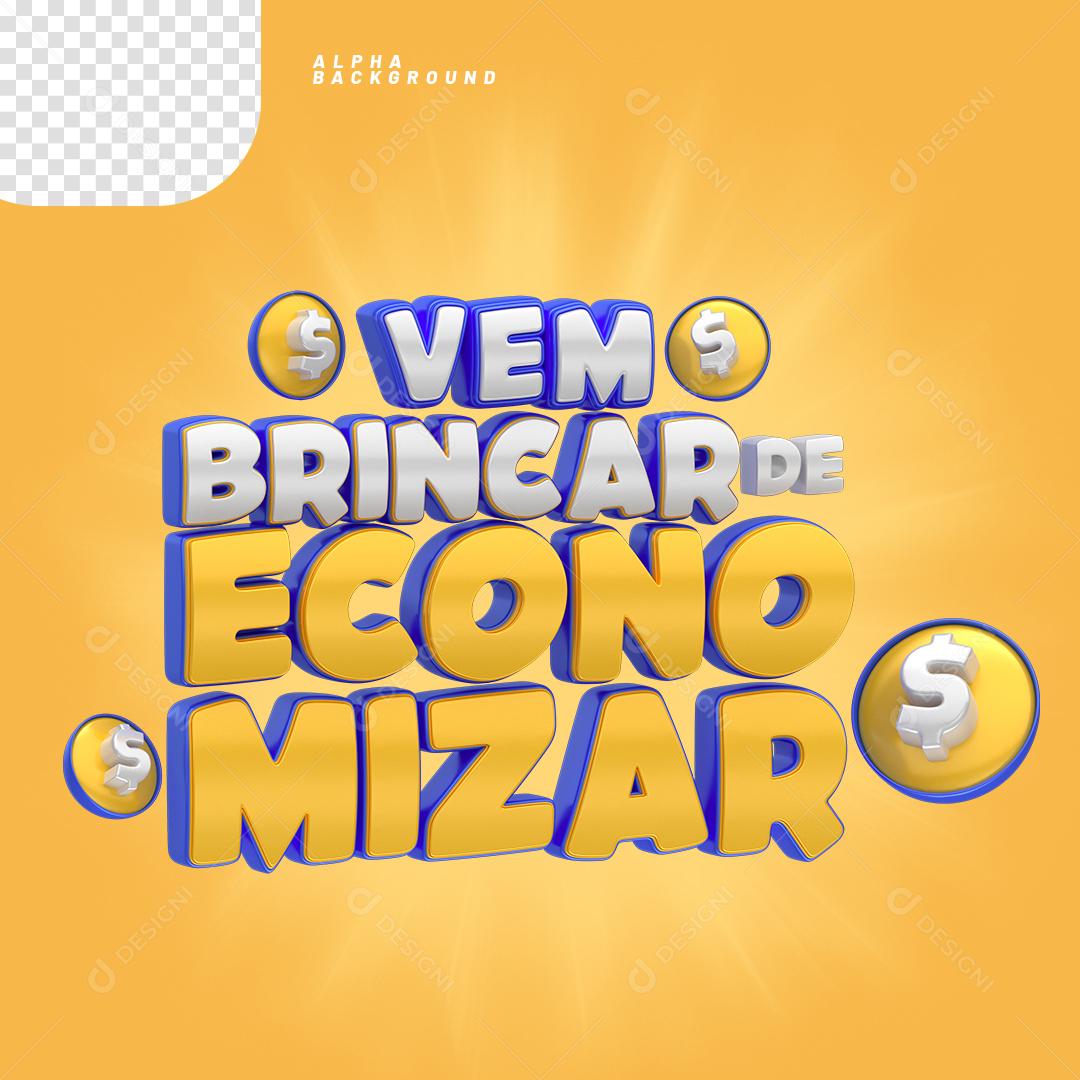 Vem Brincar de Economizar Selo 3D Para Composição PNG Transparente