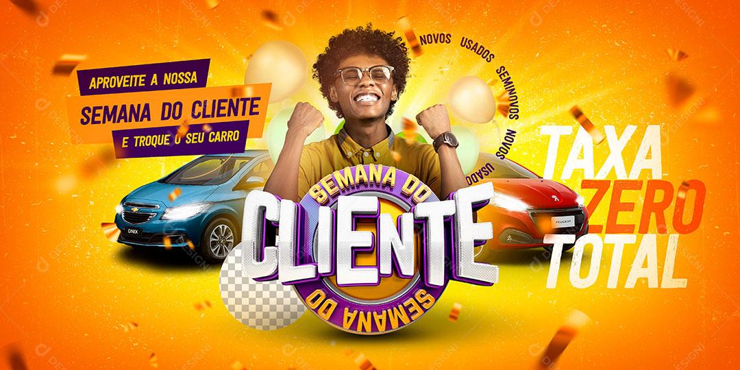 Post Banner Semana do Cliente Taxa Zero Concessionária Social Media PSD Editável