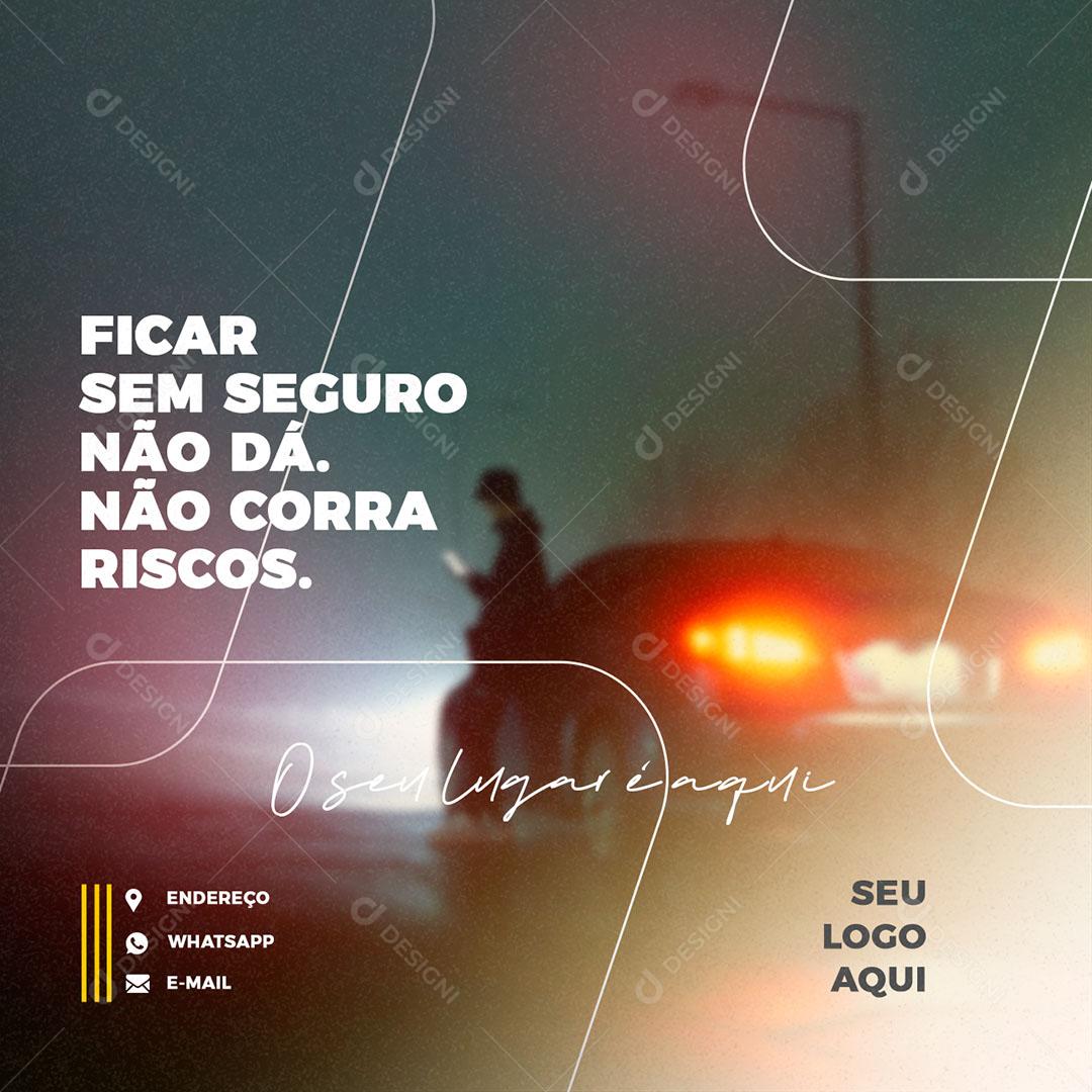 Post Feed Seguro Ficar Sem Seguro Não Dá Social Media PSD Editável