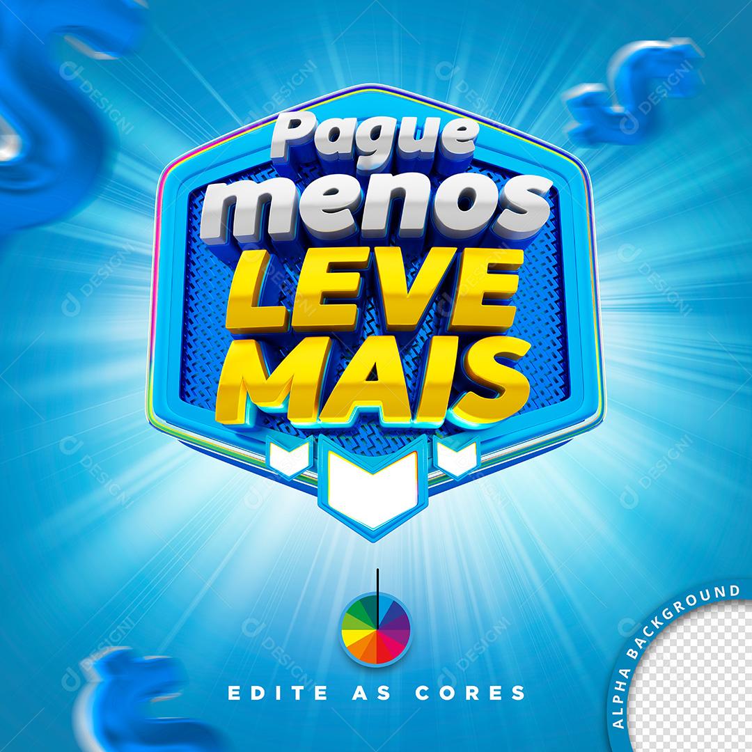 Selo 3D para Composição Pague Menos Leve Mais PSD Cores Editáveis