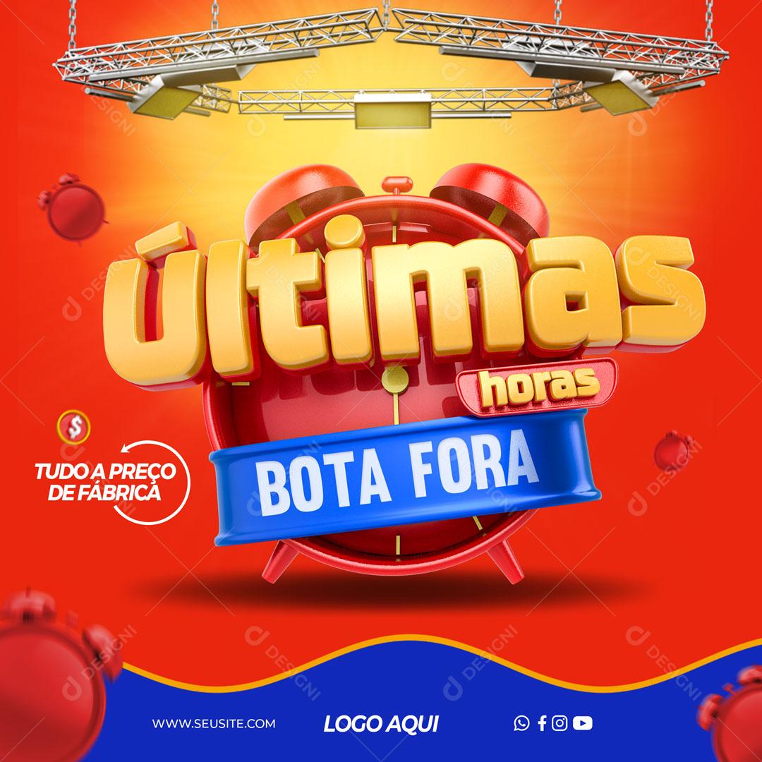 Últimas Horas Bota Fora Tudo a Preço de Fabrica Social Media PSD Editável