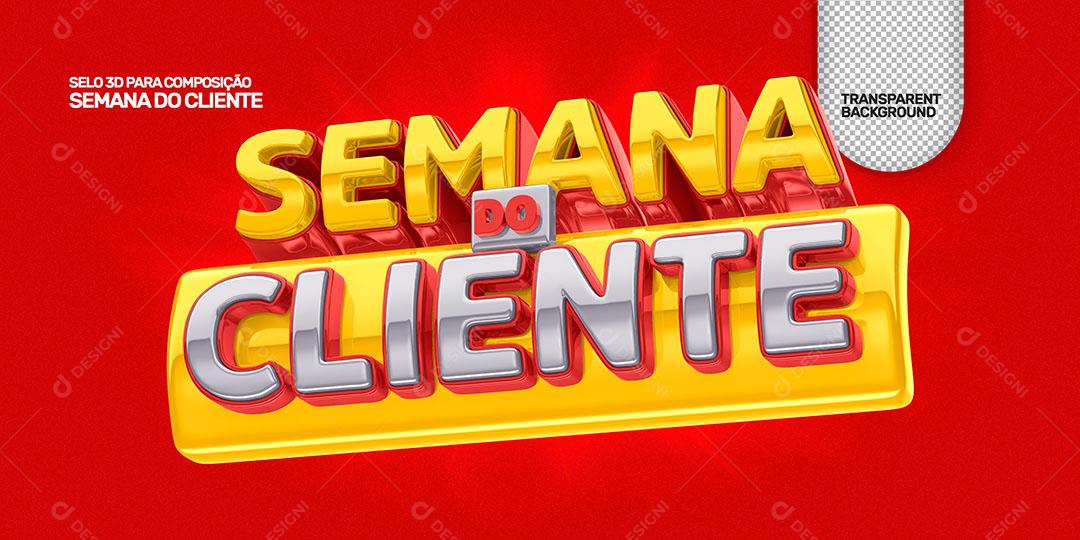 Semana da Cliente Selo 3D Para Composição PSD