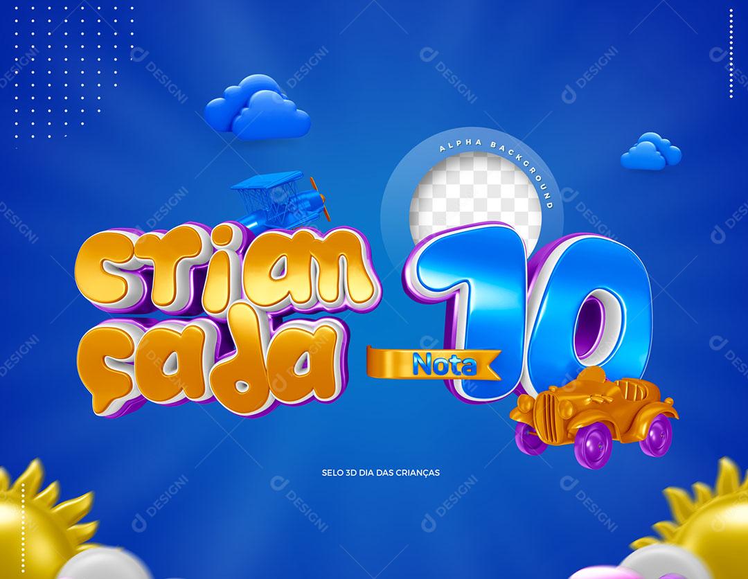 Criançada Nota 10 Selo 3D Para Composição PSD Editável