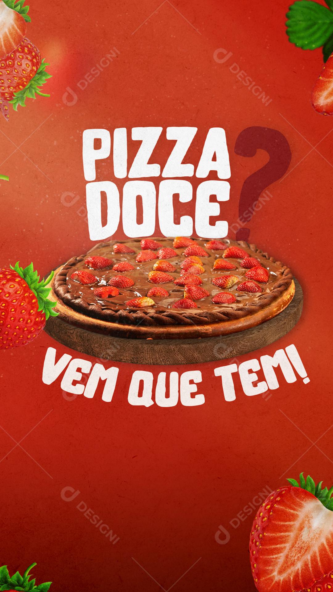Story Pizza Doce Vem Que Tem Social Media PSD Editável