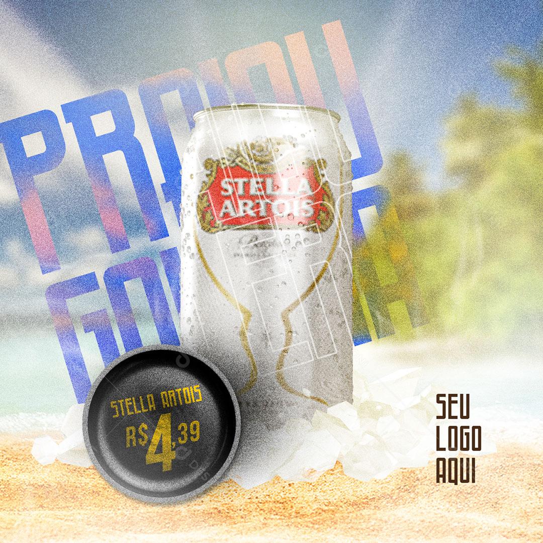 Post Feed Praiou Galera Bebida Stella Artois Social Media PSD Editável