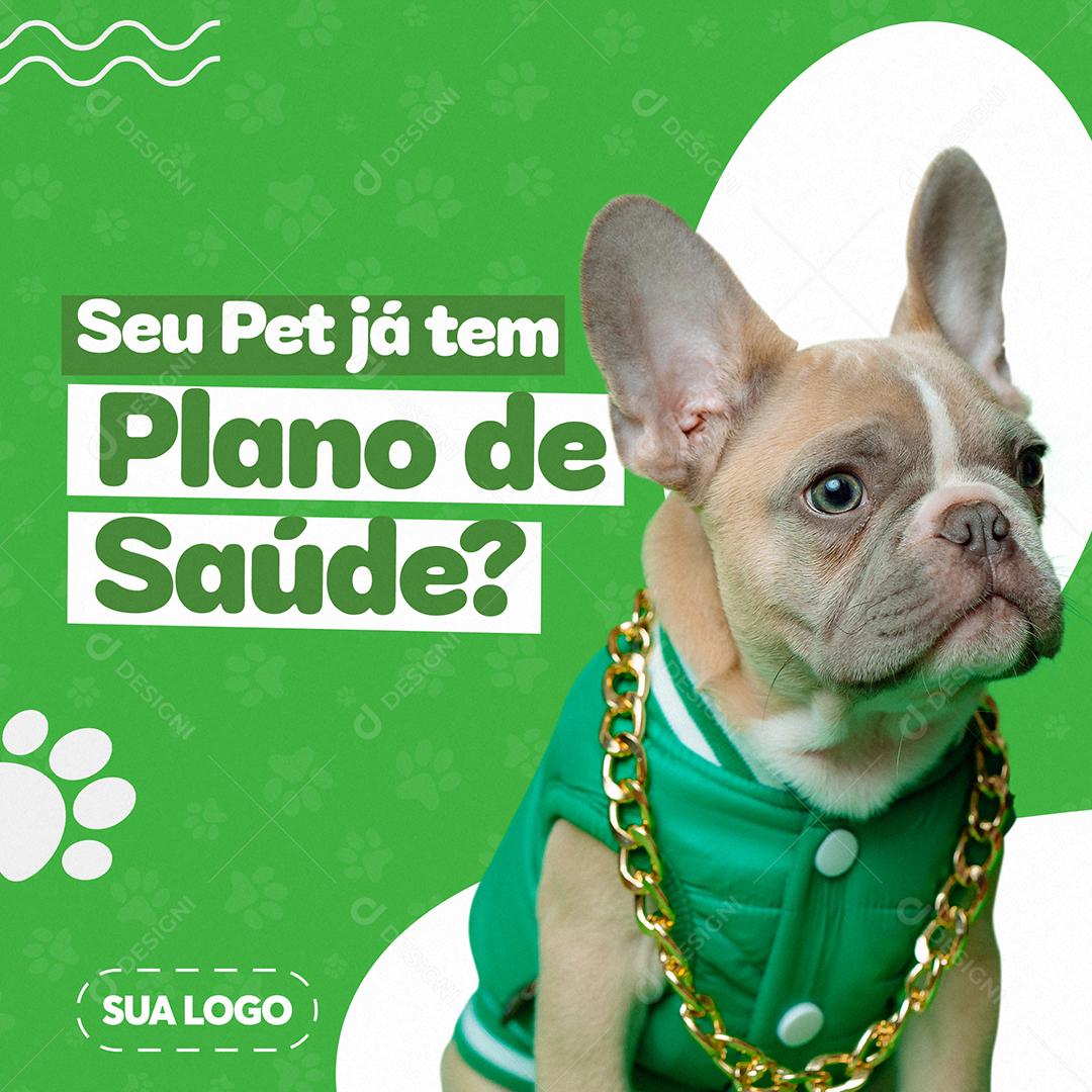 Post Feed Petshop Seu Pet já Tem Plano de Saúde Social Media PSD Editável