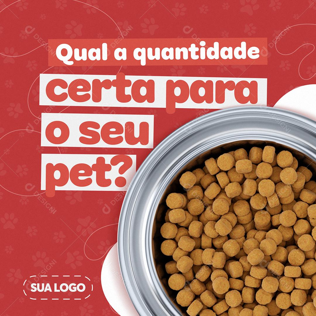 Post Feed Petshop Qual a Quantidade Certa para o Seu Pet Social Media PSD Editável