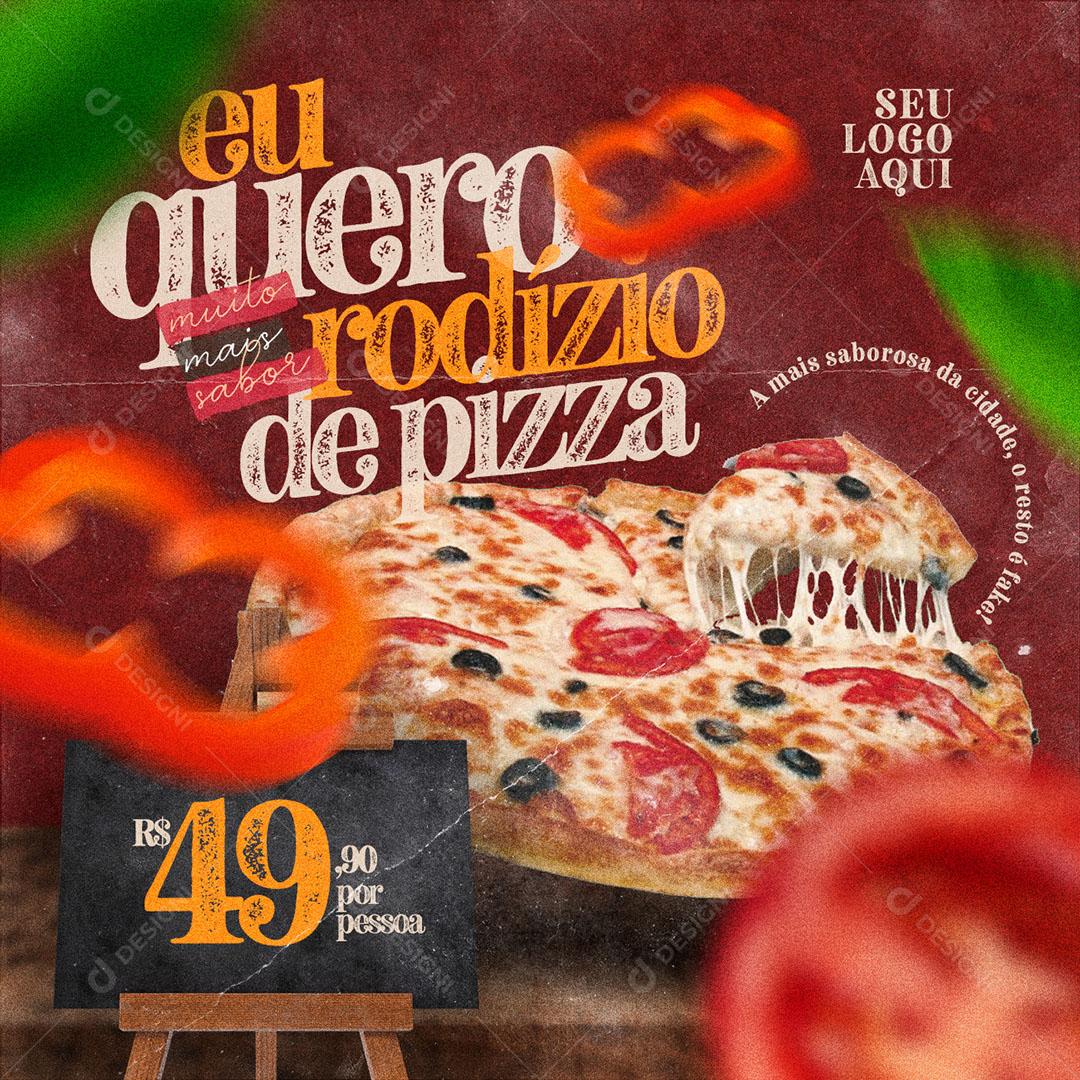 Post Feed Pizzaria Eu Quero Rodízio de Pizza Social Media PSD Editável