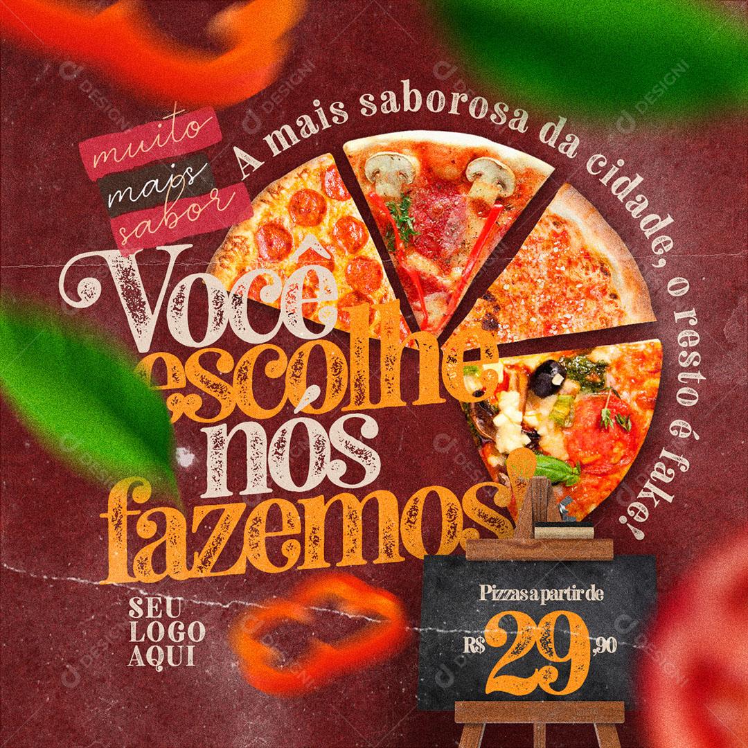 Post Feed Pizzaria Você Escolher Nós Fazemos Social Media PSD Editável