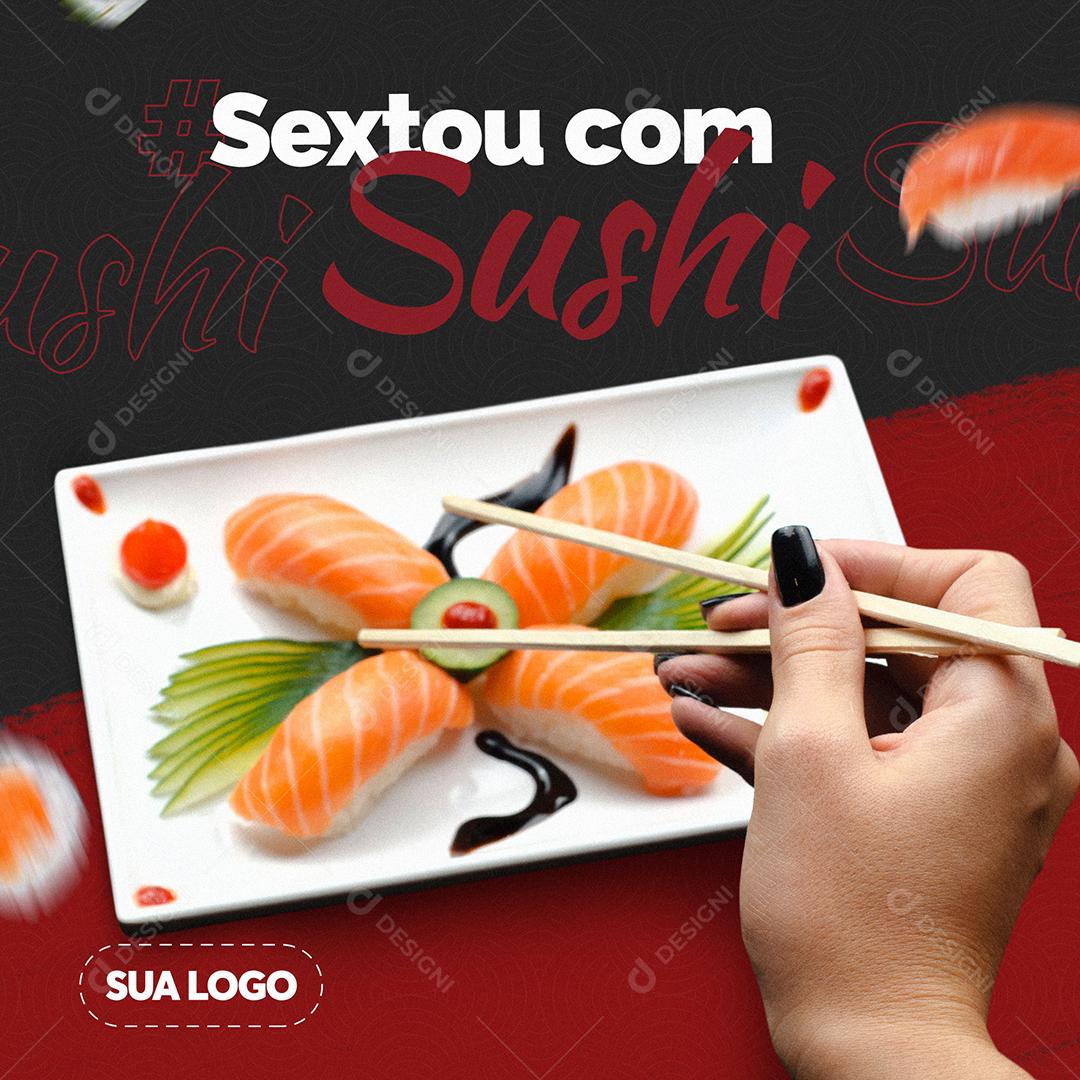 Post Feed Comida Japonesa Sextou Com Sushi Social Media PSD Editável