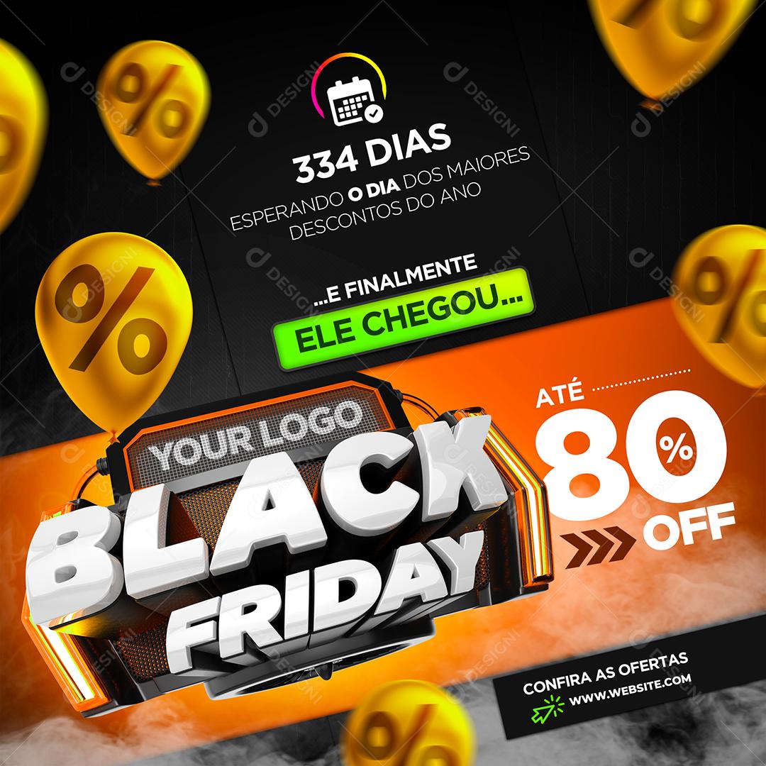 Finalmente ele Chegou Black Friday 80% De Desconto Social Media PSD Editável