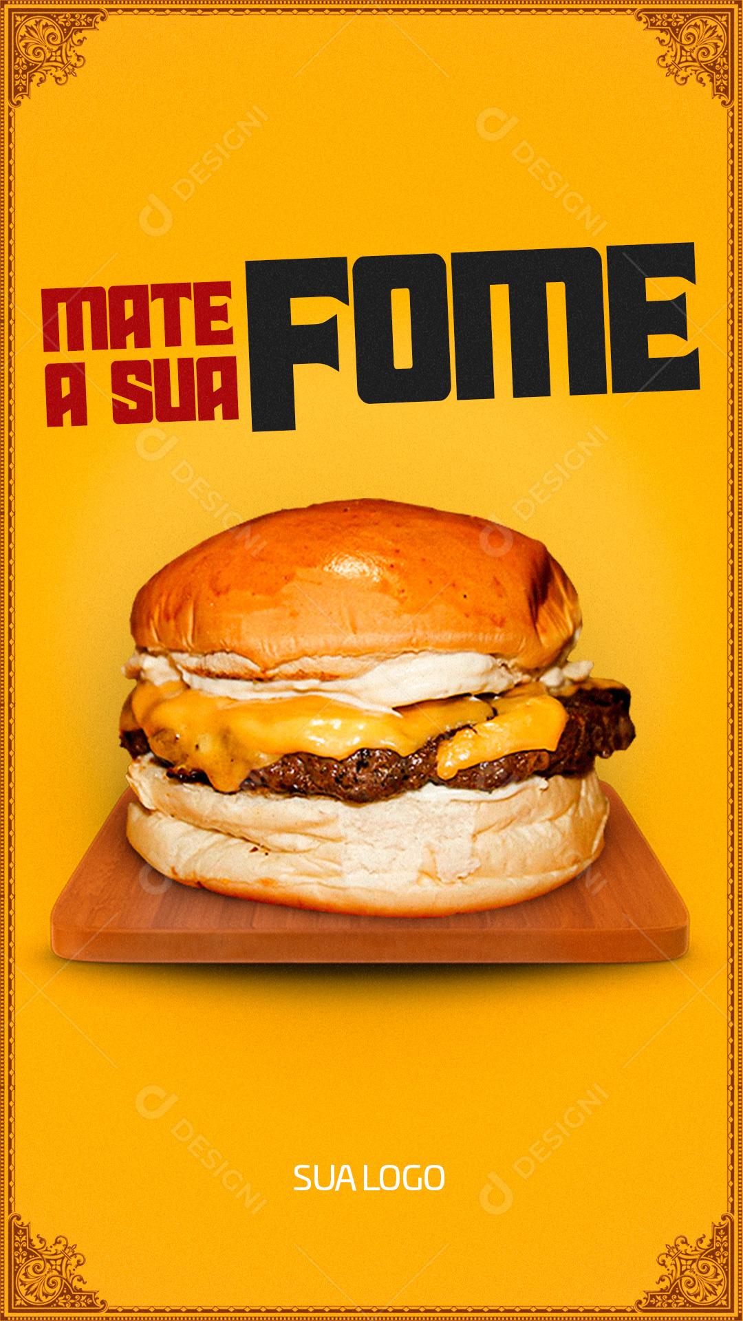 Post Story Hambúrguer Mata a Sua Fome Social Media PSD Editável