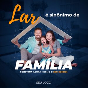 Post Feed Lar É Sinônimo de Família Construtora Social Media PSD Editável