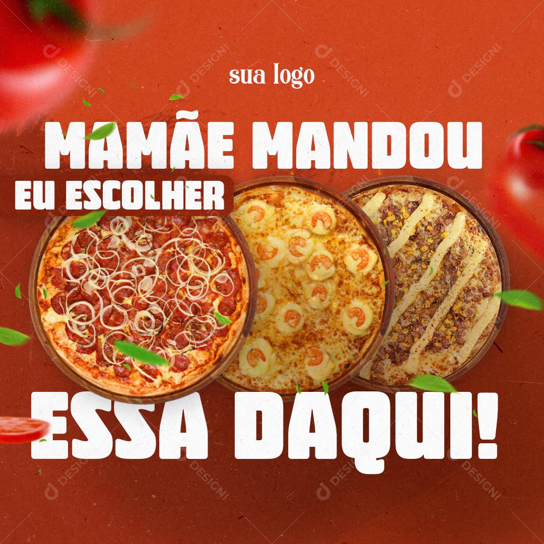 Mamãe Mandou Eu Escolher Essa Daqui Social Media PSD Editável