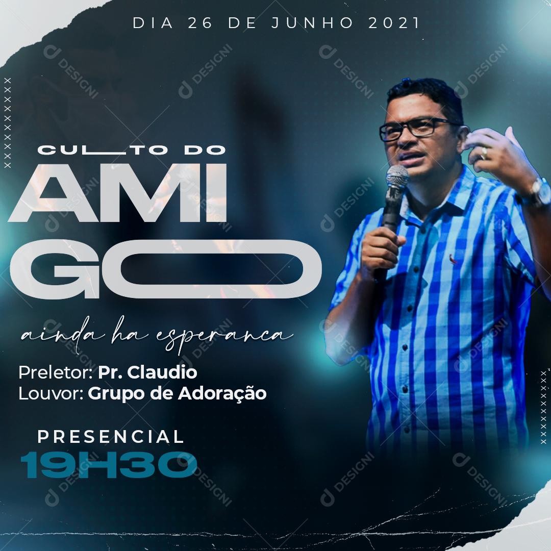 Culto Do Amigo Ainda Há Esperança Social Media PSD Editável